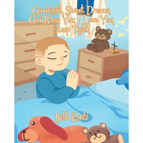 Goodnight, Sweet Dreams, God Bless You, I Love You, Sleep Tight!