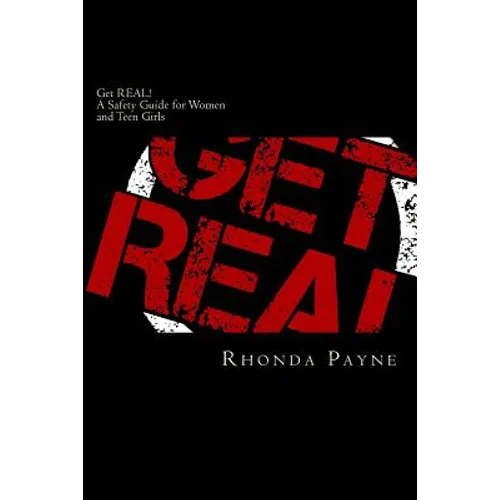 Get REAL: A Safety Guide for Women and Teen Girls
