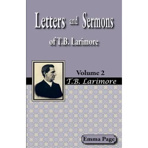 Letters and Sermons of T.B. Larimore Vol. 2