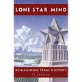 Lone Star Mind: Reimagining Texas History