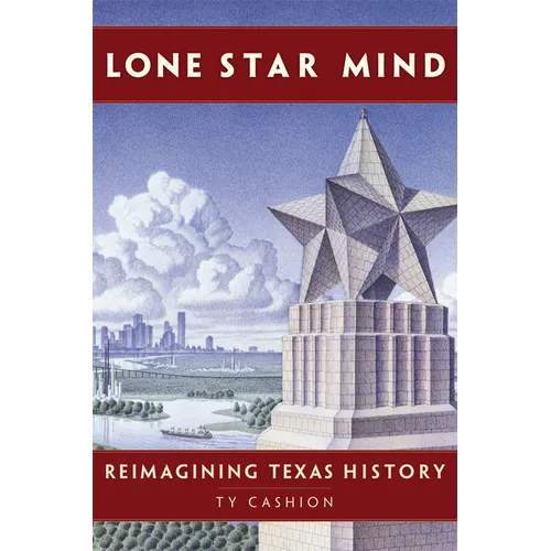 Lone Star Mind: Reimagining Texas History