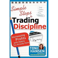 Simple Steps to Trading Discipline: Increasing Profits with Habits You Already Have