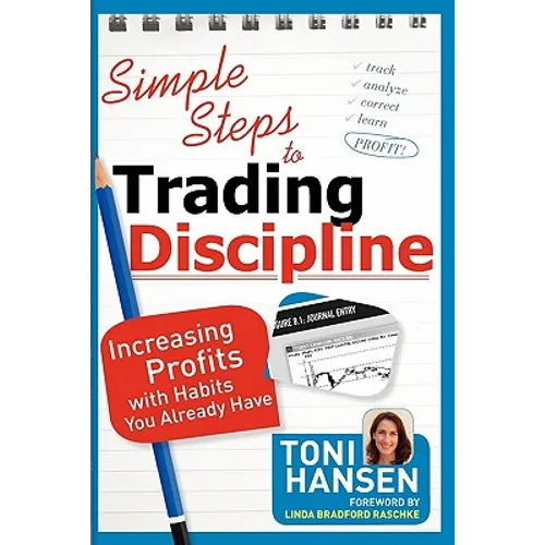 Simple Steps to Trading Discipline: Increasing Profits with Habits You Already Have
