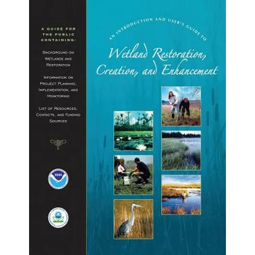 An Introduction and User's Guide to Wetland Restoration, Creation, and Enhancement