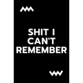 Shit i can't remember