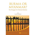 Burma or Myanmar? the Struggle for National Identity