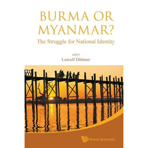 Burma or Myanmar? the Struggle for National Identity
