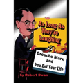 As Long As They're Laughing: Groucho Marx and You Bet Your Life