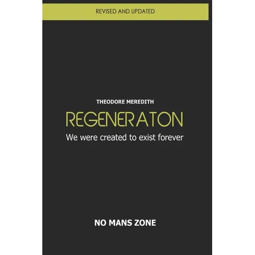 Regeneration: We were created to exist forever