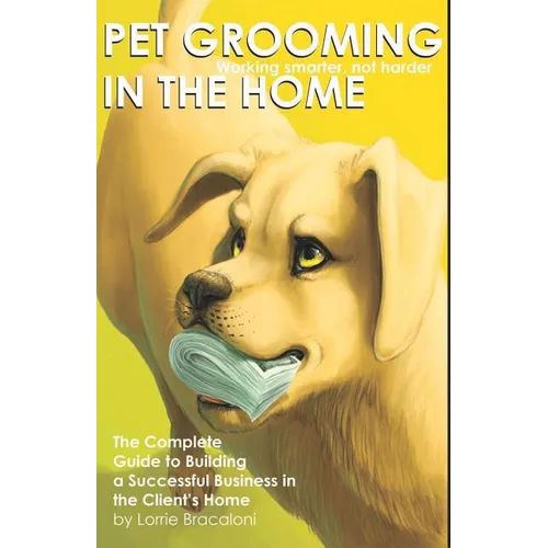 Pet Grooming in the Home Working Smarter not Harder