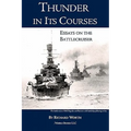Thunder in its Courses: Essays on the Battlecruiser