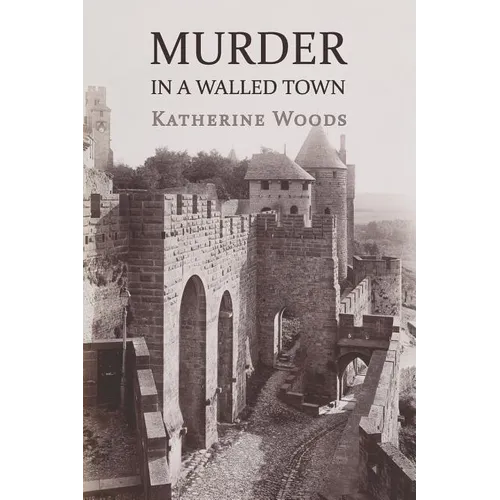 Murder in a Walled Town: The Private Memoirs of Wayne Armitage
