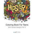 Coloring Book For Teens: Anti-Stress Designs Vol 3