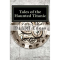 Tales of the Haunted Titanic: An Anthology