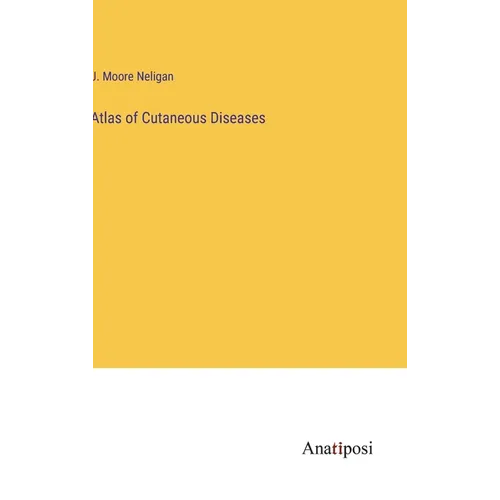 Atlas of Cutaneous Diseases