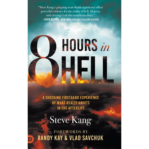 8 Hours in Hell: A Shocking Firsthand Experience of What Really Awaits in the Afterlife