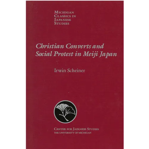 Christian Converts and Social Protests in Meiji Japan: Volume 24