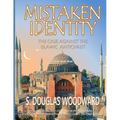 Mistaken Identity: : The Case Against the Islamic Antichrist