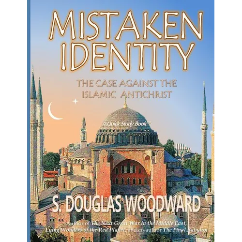 Mistaken Identity: : The Case Against the Islamic Antichrist