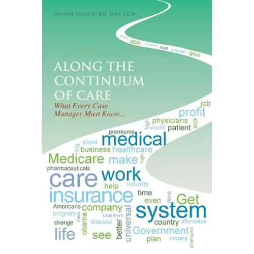 Along the Continuum of Care: What Every Case Manager Must Know...