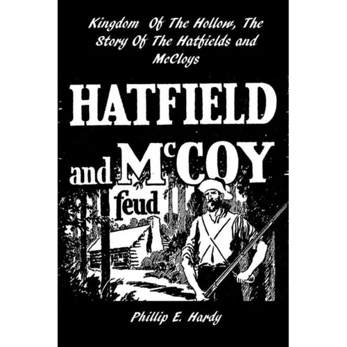 Kingdom Of The Hollow, The Story Of The Hatfields And McCoys