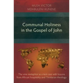 Communal Holiness in the Gospel of John: The Vine Metaphor as a Test Case with Lessons from African Hospitality and Trinitarian Theology