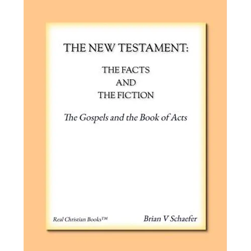 The New Testament: The Facts and The Fiction