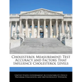 Cholesterol Measurement: Test Accuracy and Factors That Influence Cholesterol Levels