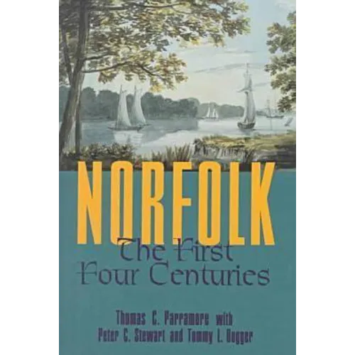 Norfolk: The First Four Centuries