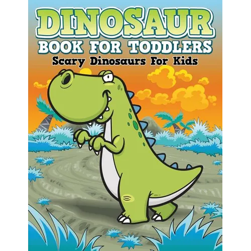 Dinosaur Coloring Book For Toddlers: Scary Dinosaurs For Kids