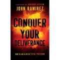 Conquer Your Deliverance