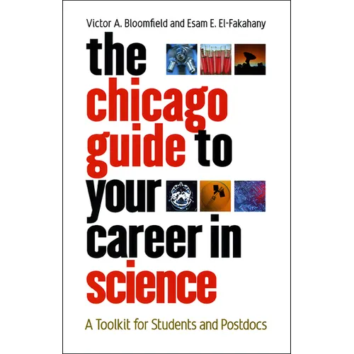 The Chicago Guide to Your Career in Science: A Toolkit for Students and Postdocs