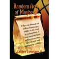 Random Acts Of Mayhem: Odyssey through an urban landscape; while on the road to redemption, a once-overprivleged athlete encounters life's harsh and u