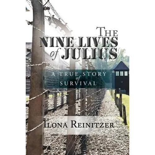 The Nine Lives of Julius: A True Story of Survival