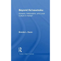 Beyond Ke'eaumoku: Koreans, Nationalism, and Local Culture in Hawai'i