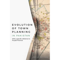 Evolution of Town Planning in Pakistan: With a Specific Reference to Punjab Province