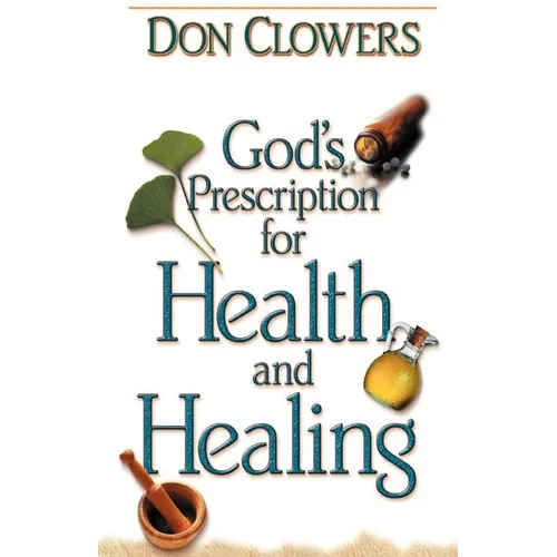 God's Prescription for Health and Healing