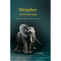 Metaphor as a Change Agent: Application of Metaphors in Cognitive Restructuring