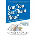 Can You See Them Now? (Elephants in Our Midst!): Discover the Hidden Elephants that are Lurking in Your Organization or Work Team... Then Vanquish The