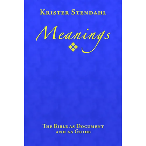 Meanings: The Bible as Document and as Guide