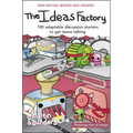The Ideas Factory: 100 Adaptable Discussion Starters to Get Teens Talking