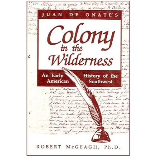 Juan de Onate's Colony in the Wilderness