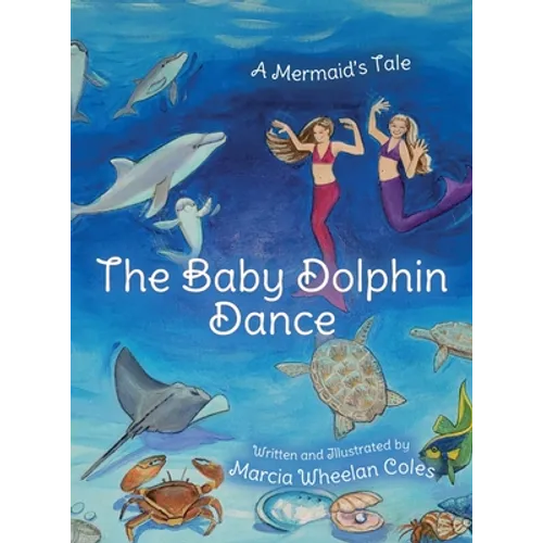 The Baby Dolphin Dance: A Mermaid's Tale