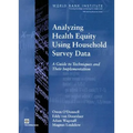 Analyzing Health Equity Using Household Survey Data: A Guide to Techniques and their Implementation
