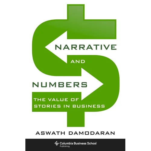 Narrative and Numbers: The Value of Stories in Business
