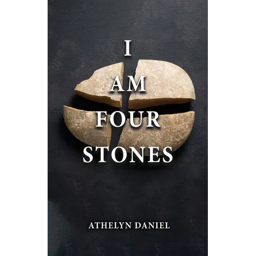 I Am Four Stones