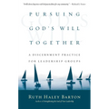 Pursuing God's Will Together: A Discernment Practice for Leadership Groups