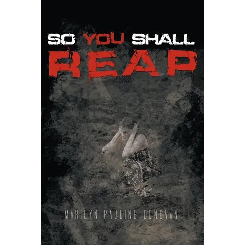 So You Shall Reap