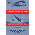 Entrepreneurs, Managers, and Leaders: What the Airline Industry Can Teach Us about Leadership