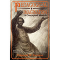 Pedagogical Imagination, Volume 1: Using the Master's Tools to Change the Subject of the Debate